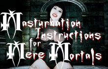 Mistress Lita's Masturbation Instructions for Mere Mortals