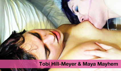 Tobi Hill-Meyer & Maya Mayhem